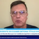 2025/12 — Copa Do Brasil 2025: Presidente Do Cuiabá Chama Título Do Corinthians De ‘estelionato Esportivo’ E Expõe Dívida Milionária Por Raniele; Entenda A Polêmica Financeira Que Abala O Futebol Brasileiro