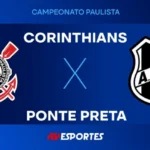 Corinthians X Ponte Preta: Jovem Pan Transmite Ao Vivo O Duelo Do Paulistão 2024; Saiba Como Assistir O Jogo Deste Domingo (11)