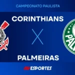 Corinthians X Palmeiras: Jovem Pan Transmite Ao Vivo O Dérbi Pelo Paulistão Neste Domingo (8); Veja Como Acompanhar